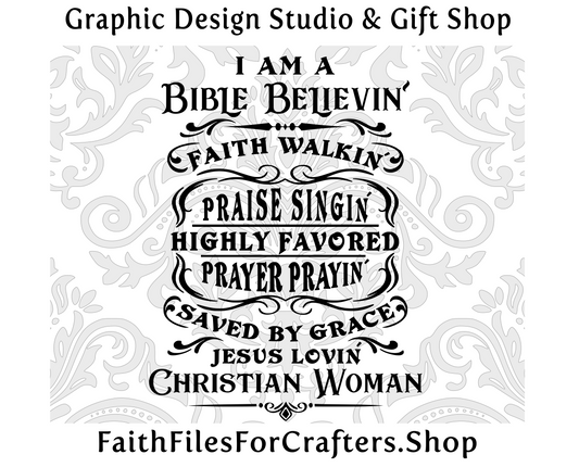 I Am A Christian Woman Svg, Bible Believing Svg, Highly Favored Svg, Jesus Lovin Svg,Faith Walkin Svg,Praise Singin Svg,Christian Shirt Svg