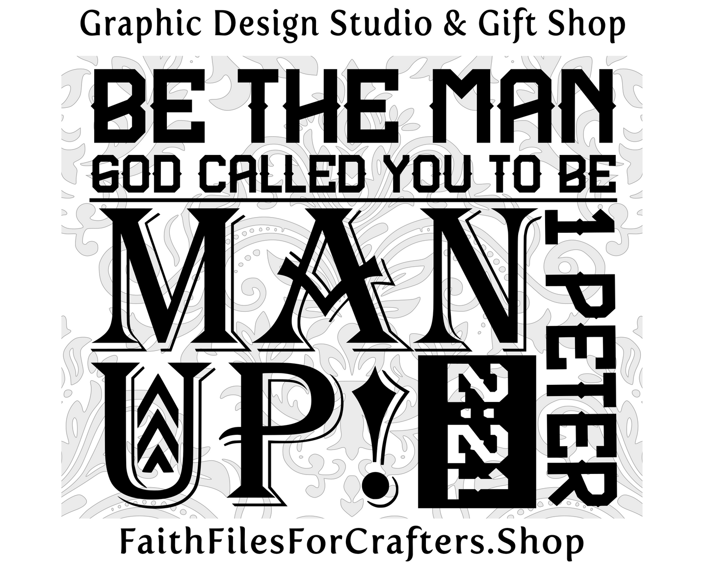 Be The Man God Called You To Be Svg, Man Up Svg, For God hath Not Given Us The Spirit Of Fear But Of Power And Of Love And Of A Sound Mind