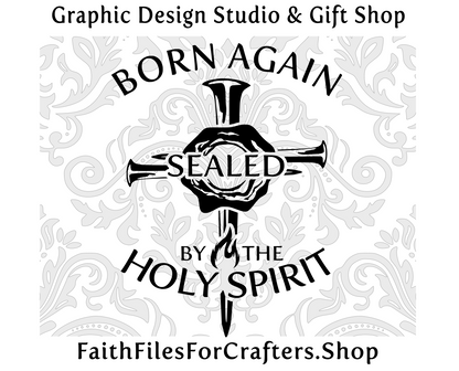 Born Again Svg, Sealed By The Holy Spirit Svg, Ephesians 1:13 Svg, Born Again Shirt Svg, Holy Spirit Svg,Holy Spirit Shirt Svg,Christian Svg