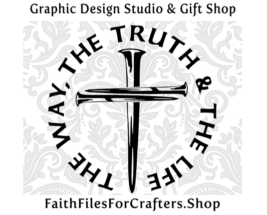 Cross Nails Svg, Jesus The Way The Truth The Life Svg, Christian Svg, Christian Sublimaion Svg, Christian Sticker Svg, Christian Shirt Svg