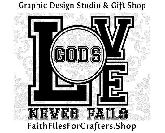 Gods Love Never Fails Svg, Gods Love Never Fails Sublimation, Christian Shirt Svg, Christian Women's Shirt Svg, Christian Decal Svg,