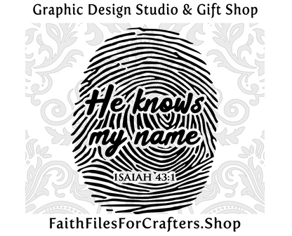 He Knows My Name Svg, Isaiah 43, He Who Created You, He Who Formed You, He Has Redeemed You, He Has Called You By Name, You Are His.