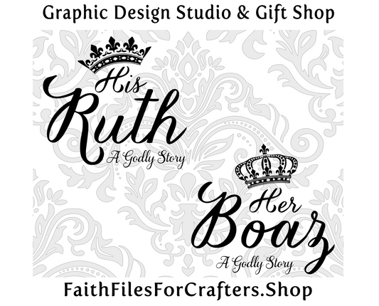 Her Boaz Svg, His Ruth Svg, A Godly Story Svg, Christian Svg, Love Story Svg, King Crown Svg, Queen Crown Svg, Christian Shirt Svg,