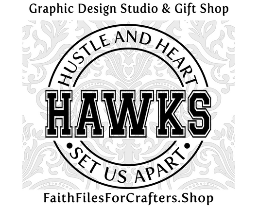 Hawks Svg, Hawks Shirt Svg, Hustle and Heart Set Us Apart Svg, Hawks Sublimation Png, Hawks Team Svg, Hawks Hat Svg