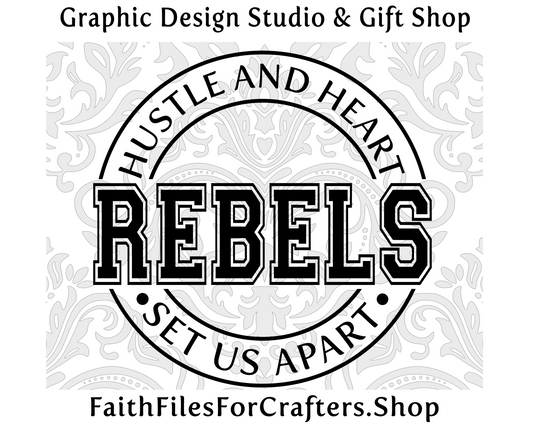 Rebels Svg, Rebels Shirt Svg, Hustle and Heart Set Us Apart Svg, Rebels Sublimation Png, Rebels Team Svg, Rebels Hat Svg