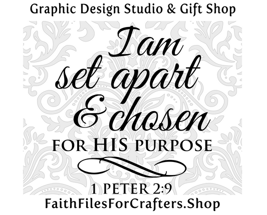 I Am Set Apart And Chosen For His Purpose Svg,1 Peter 2:9 Svg,The Lord Has Chosen You To Be His Treasured Possession Svg,Christian Shirt Svg