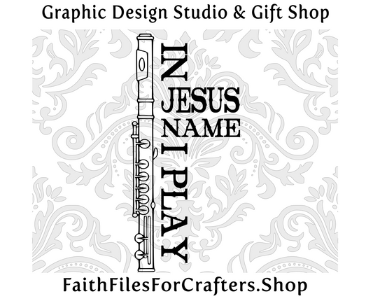 In Jesus Name I Play Flute Svg, Created To Worship, Made To Worship,Raise A Hallelujah,If The Stars Were Made To Worship So Will I,Flute Svg