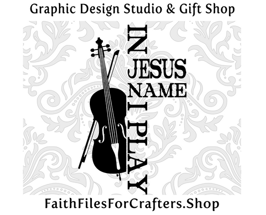 In Jesus Name I Play Violin Svg,In Jesus Name I Play Svg,Violin Svg,Christian Worship Svg,Worship Team Svg,Christian Apparel,Christian Svg