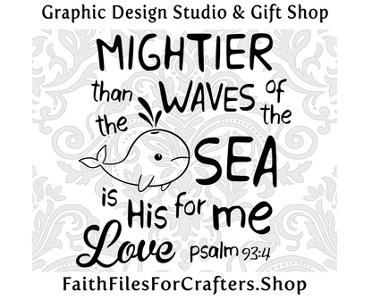 Mightier Than The Waves Of The Sea Is His Love For Me Svg,Christian Shirt For Kids Svg,Psalm 93:4 Svg,Christian Kids T Shirt Svg,Toddler Svg