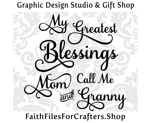 My Greatest Blessings Call Me Mom And Granny Svg, Granny Shirt Svg, Granny Mug Svg, Granny Sticker Svg, Granny Sublimation Svg, Granny Svg