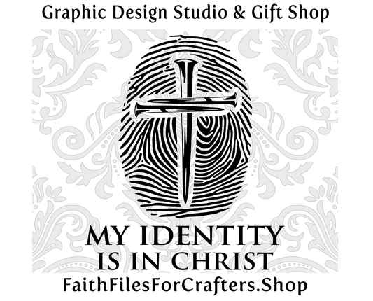 My Identity Is In Christ Svg, Christ Shirt Svg, Christ Sublimation Svg, Christ Print Svg,Christian Svg,Cross Nails Svg,Cross Nails Shirt Svg