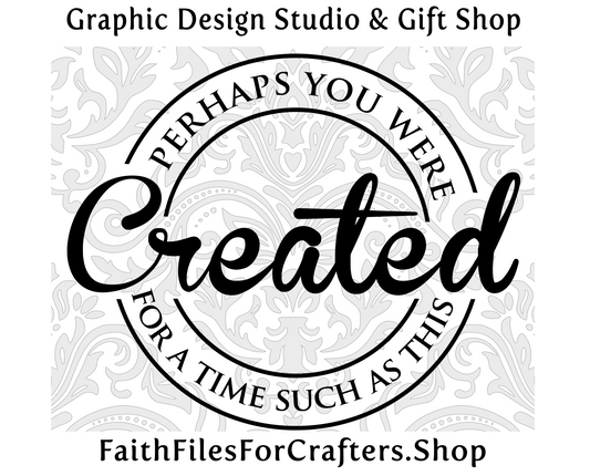 Perhaps You Were Created Svg, For A Time Such As This Svg, Esther 4:14 Svg, Christian Svg, Christian Sublimation Svg, Christian Print Svg,