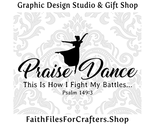 Praise Dance Svg, Psalm 149:3 Svg, Let them praise his name with dancing Svg, This Is How I Fight My Battles Svg, Christian Dance Shirt Svg