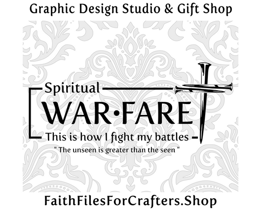 Spiritual W A R F A R E Svg, This Is How I Fight My Battles Svg, Cross Nails Svg, Worship Svg, Prayer Svg, Christian Shirt Svg