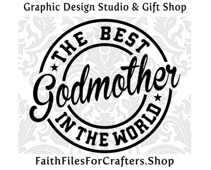 The Best Godmother In The World Svg,Godmother Svg,Godmother Shirt Svg,Godmother Sublimation Png,La Mejor Madrina Del Mundo Svg,Madrina Svg