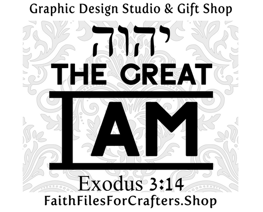 The Great I Am SVG, Hebrew SVG, Exodus 3:14 Svg, Christian Svg, Christian Apparel, Jesus The Great I Am Svg, I Am That I Am Has Sent You,