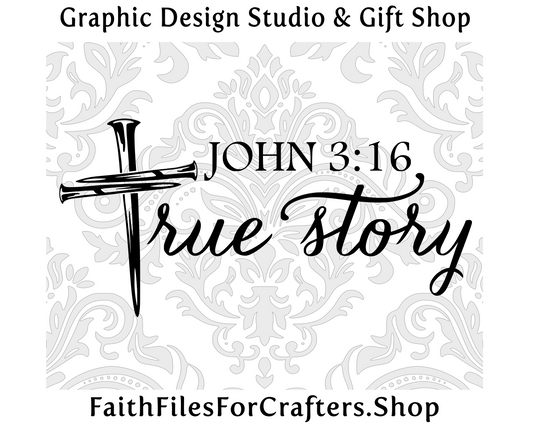 True Story Svg, John 3:16 Svg, Cross Nails Svg, For God So Loved The World Svg, Christian Svg, I Can Do All Things Through Christ Svg