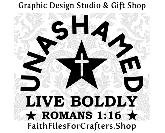 Unashamed Svg, Unashamed Sublimation, Christian Shirt Svg, Christian Men's Shirt,  Living Boldly For Christ Svg, Christ Follower, I Am A Child Of God Svg, I Can Do All Things, Romans 1:16, 2 Timothy 1:8