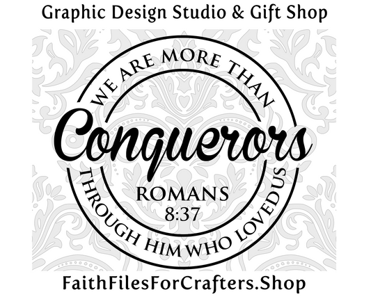 We Are More Than Conquerors Through Him Who Loved Us Svg, Romans 8:37 Svg, Christian Svg, Bible Verse Svg, Christian Verse Svg,