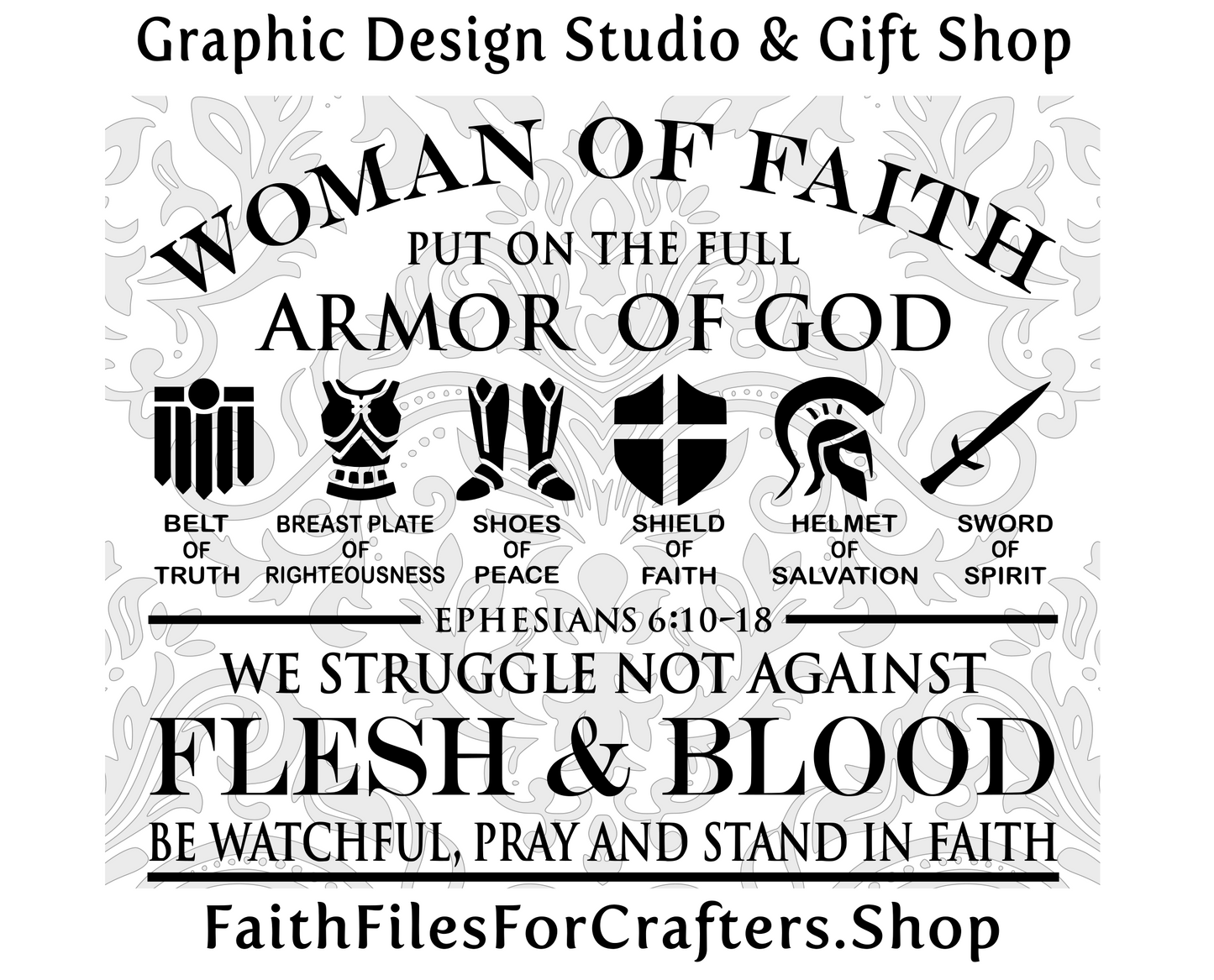 Woman Of Faith Svg, Armor Of God, Strong and Courageous, Ephesians 6, We Wrestle Not Against Flesh and Blood, Stand Firm In Faith And Pray