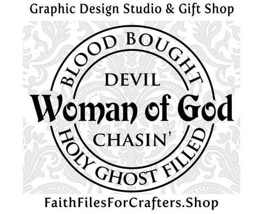 Woman Of God Svg, Blood Bought Svg, Holy Ghost Filled Svg, Devil Chasin Svg, Christian Sublimation Svg,Christian Shirt Svg,Christian Svg,Christian Stencil Svg