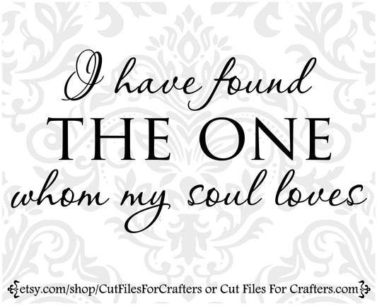 I Have Found The One Svg, Whom My Soul Loves Svg, Song of Solomon 3:4 Svg, Christian Svg, Christian Print Svg, Christian Stencil Svg