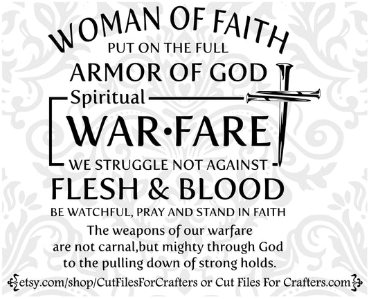 Woman Of Faith Svg, Armor Of God Svg, Spiritual Warefare Svg, We Wrestle Not Against Flesh and Blood, Stand Firm In Faith And Pray Svg