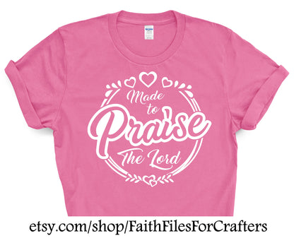 Made To Praise Svg, Praise The Lord Svg, Psalm 95:1 Svg, Praise Shirt Svg,Made To Praise Sublimation,Christian Shirt Svg,Made To Worship Svg