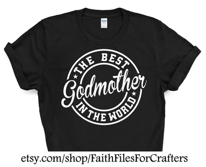 The Best Godmother In The World Svg,Godmother Svg,Godmother Shirt Svg,Godmother Sublimation Png,La Mejor Madrina Del Mundo Svg,Madrina Svg