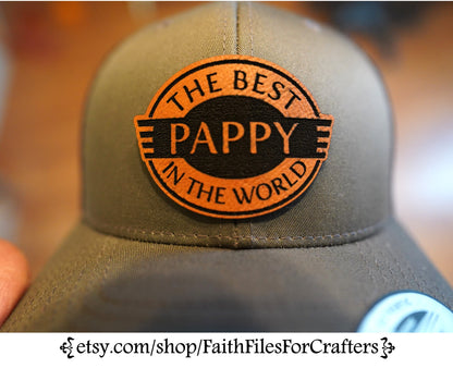 The Best Pappy In The World Laser Engraved Hydbond Leatherette Patch Trucker Hat