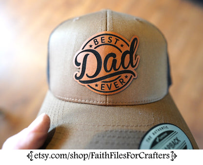 Best Dad Ever Laser Engraved Hydbond Leatherette Patch Trucker Hat